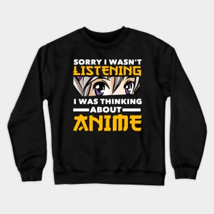 I Was Thinking About Anime Merch Anime Girl Otaku Gift Anime Crewneck Sweatshirt